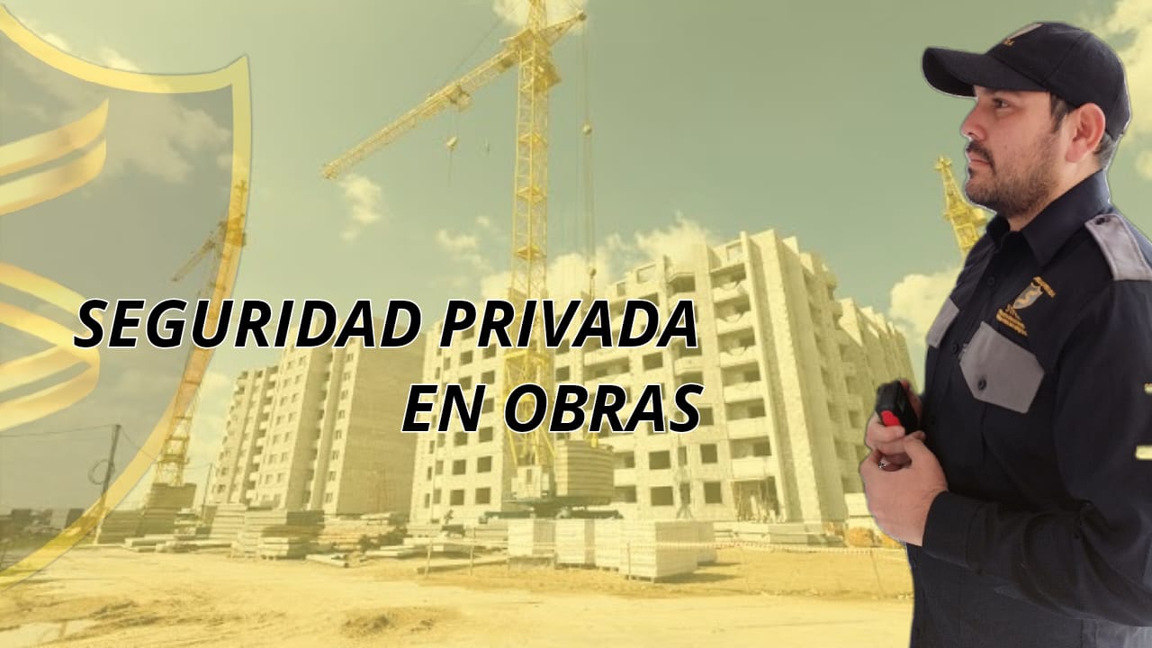 Seguridad privada en obras